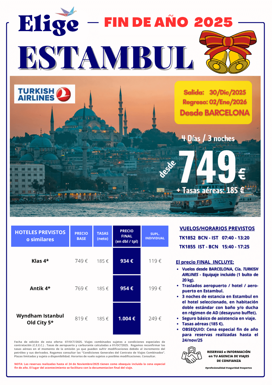 ESTAMBUL - Fin de Año 2025 (30/12/2025 a 02/01/2026), salida desde Barcelona; incluye vuelos, traslados aeropuerto-hotel-aeropuerto, 3 noches de estancia en Estambul en hotel seleccionado en habitación doble estándar y régimen de alojamiento y desayuno, y seguro de viaje básico de inclusión. Obsequio de una cena especial de fin de año para reservas realizadas hasta el 24/11/2025. 